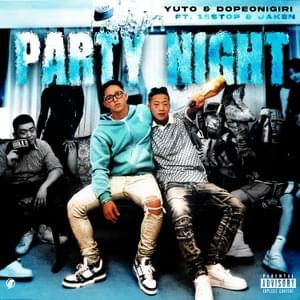 Party Night - YUTO & DopeOnigiri (Ft. 18stop & JAKEN)