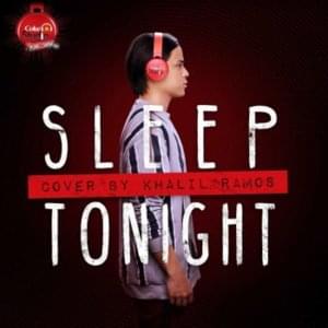 Sleep Tonight - Khalil Ramos