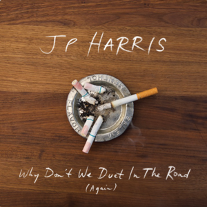 The Last Thing On My Mind - JP Harris (Ft. Malin Pettersen)