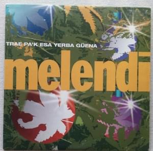 Trae Pa’ K Esa Yerba Güena - Melendi