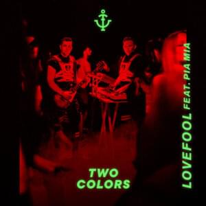 Lovefool - ​twocolors & Pia Mia