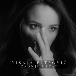 Zadnji Metak - Višnja Petrović