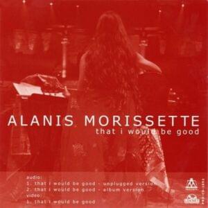 That I Would Be Good (MTV Unplugged) - Alanis Morissette