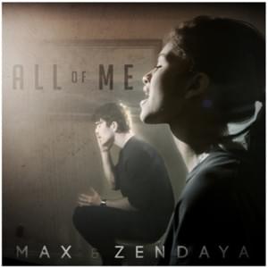 All Of Me - Kurt Hugo Schneider (Ft. MAX & Zendaya)