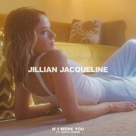 If I Were You - Jillian Jacqueline (Ft. Keith Urban)