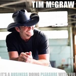 It’s A Business Doing Pleasure With You - Tim McGraw