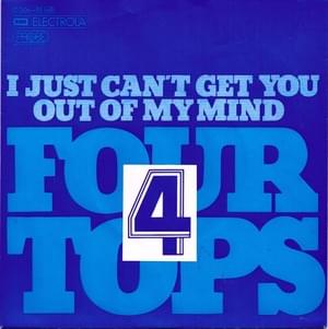 I Just Can’t Get You Out Of My Mind - The Four Tops