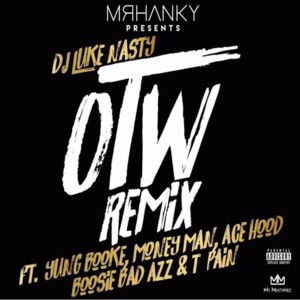 OTW (Extended Remix) - DJ Luke Nasty (Ft. Ace Hood, Boosie Badazz, Money Man, T-Pain & Yung Booke)