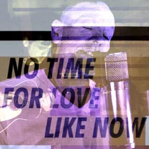 No Time for Love Like Now - Michael Stipe & Big Red Machine