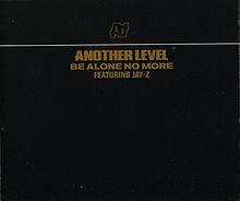 Be Alone No More (Remix) - Another Level (Ft. JAY-Z)