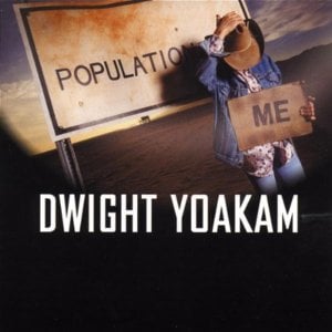 Stayin’ Up Late (Thinkin’ About It) - Dwight Yoakam