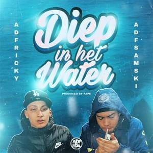 Diep In Het Water - ADF Samski (Ft. ADF Ricky)