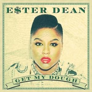 Get My Dough (A Cappella) - Ester Dean