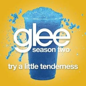 Try a Little Tenderness - Glee Cast