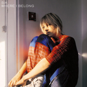 Where I Belong - Sia