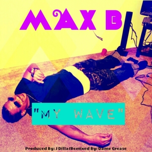 Keep Taking My Wave - Max B