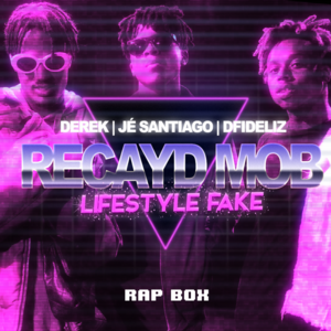 Lifestyle Fake - Recayd Mob (Ft. Derek, Dfideliz & JÉ)