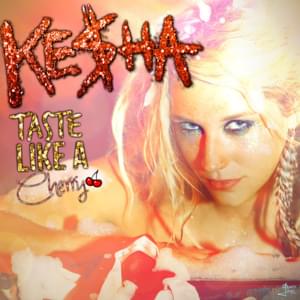 I Taste Like a Cherry - Kesha