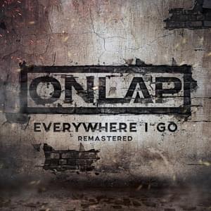 Everywhere I Go (Remastered) - Onlap (Ft. RichaadEB)