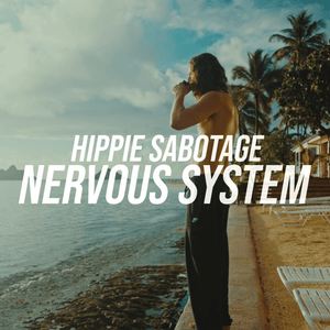 Nervous System - Hippie Sabotage