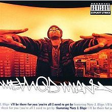 I’ll Be There for You / You’re All I Need to Get By - Method Man (Ft. Mary J. Blige)