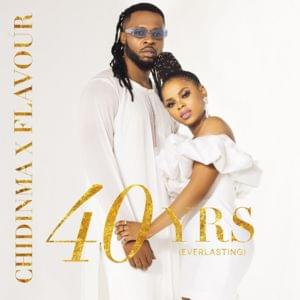 40 Yrs - Flavour & Chidinma