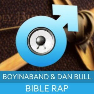 Bible Rap - Boyinaband (Ft. Dan Bull)