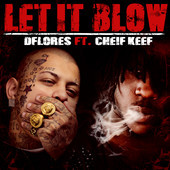 Let It Blow - D.Flores (Ft. Chief Keef)