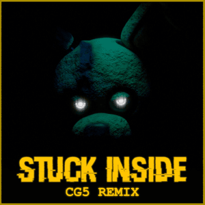 Stuck Inside (CG5 Remix) - Black Gryph0n, CG5, & The Living Tombstone (Ft. Kevin Foster)