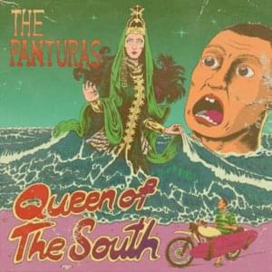 Queen of The South - The Panturas