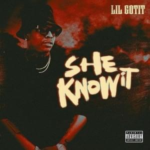 She Know It - Lil Gotit