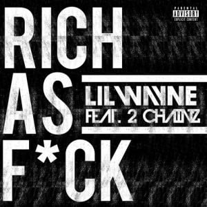 Rich As Fuck - Lil Wayne (Ft. 2 Chainz)