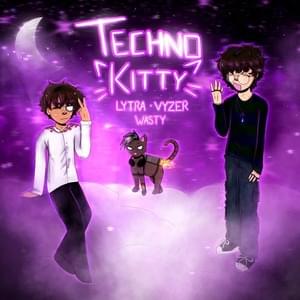 TECHNO KITTY - Vyzer (Ft. Lytra & ​wasty)