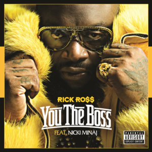 You The Boss - Rick Ross (Ft. Nicki Minaj)