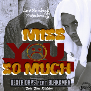 Miss You So Much - Blakkman (Ft. Dexta Daps)