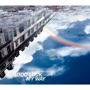 GOOD LUCK MY WAY - L'Arc〜en〜Ciel