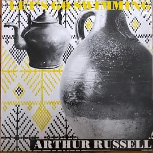 Let’s Go Swimming - Arthur Russell