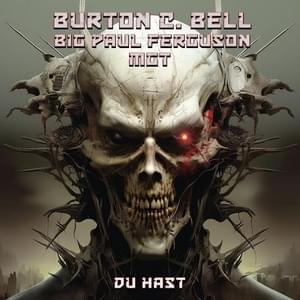 Du Hast - Burton C. Bell (Ft. Mark Gemini Thwaite & Paul Ferguson)