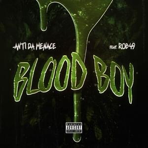 Blood Boy - Anti Da Menace & Rob49