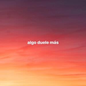 ​algo duele más - Natalia Lacunza (Ft. BRONQUIO)