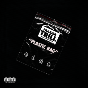 Plastic Bag - Frazier Trill