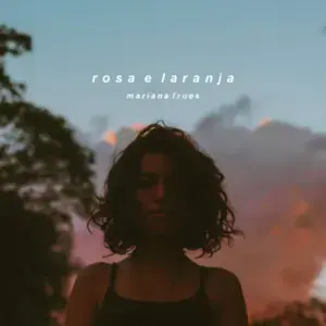 Rosa e Laranja - ​mariana froes