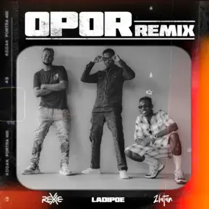 Opor Remix - Rexxie (Ft. LADIPOE & Zlatan)