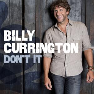 Don’t It - Billy Currington