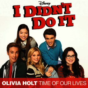 Time Of Our Lives - Olivia Holt