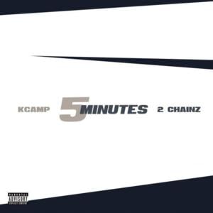 5 Minutes - K CAMP (Ft. 2 Chainz)