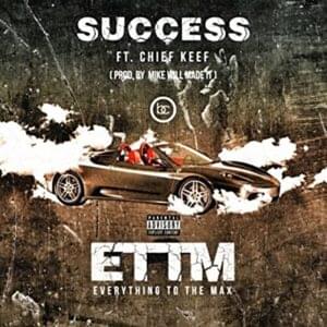 ETTM (Everything To The Max) - Chief Keef (Ft. Success)