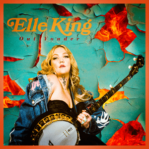 Out Yonder - Elle King