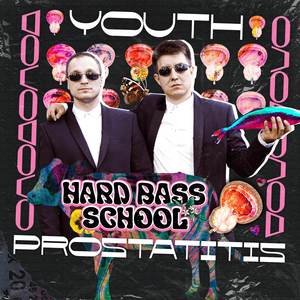 Youth - Prostatitis - Hard Bass School