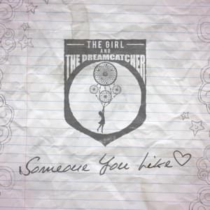 Someone You Like - The Girl and the Dreamcatcher